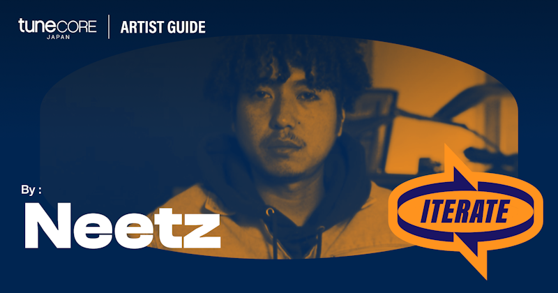 Neetz “良いラッパーと出会えるかどうかが重要” | ITERATEのメイン画像
