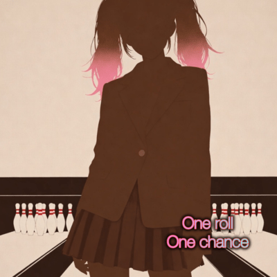 One roll, One chance