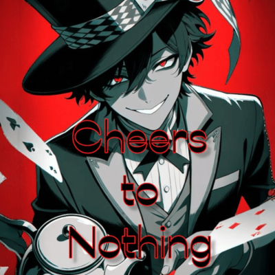 Cheers to Nothing